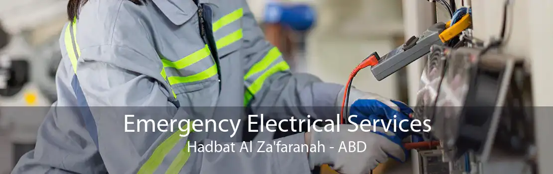 Emergency Electrical Services Hadbat Al Za'faranah - ABD