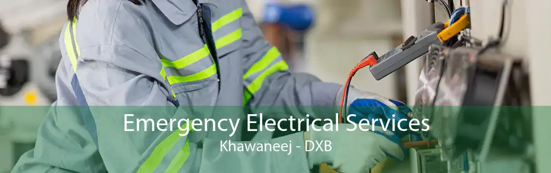 Emergency Electrical Services Khawaneej - DXB