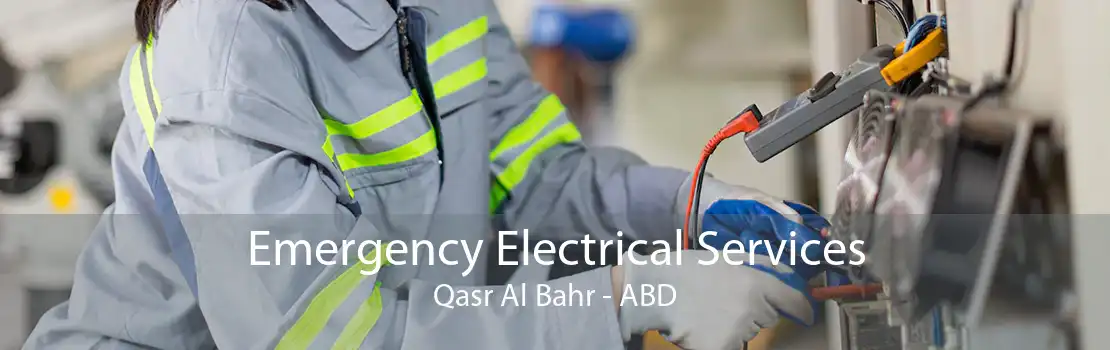 Emergency Electrical Services Qasr Al Bahr - ABD