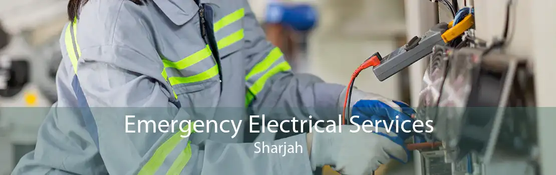 Emergency Electrical Services Sharjah