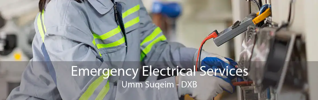 Emergency Electrical Services Umm Suqeim - DXB